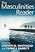 The Masculinities Reader