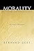 Morality by Bernard Gert Morality by Bernard Gert