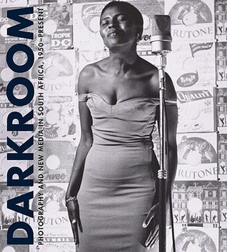 Darkroom: Photography and New Media in South Africa, 1950 to the Present (Paperback)