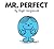 Mr. Perfect