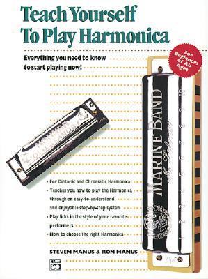 Alfred's Teach Yourself to Play Harmonica: Everything You Need to Know to Start Playing Now! (Teach Yourself Series)
