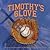 Timothy's Glove by Kathleen Chisholm McInerney