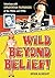 Wild Beyond Belief!: Interviews with Exploitation Filmmakers of the 1960s and 1970s