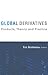 GLOBAL DERIVATIVES: PRODUCTS, THEORY AND PRACTICE