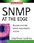 SNMP at the Edge : Building Effective Service Management Systems