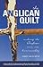 The Anglican Quilt: Resolving the Anglican Crisis Over Homosexuality