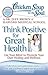 Chicken Soup for the Soul: Think Positive for Great Health: Use Your Mind to Promote Your Own Healing and Wellness