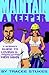 Maintain a Keeper: A Woman's Guide to Loving And Understanding Her Man