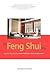 The Feng Shui Way - Creating the Life You Want Through Your Environment