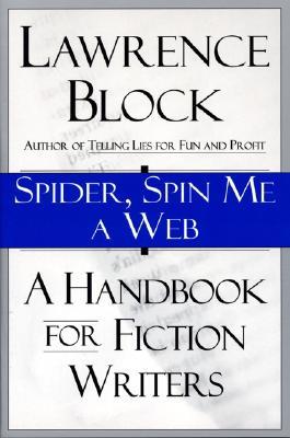 Spider, Spin Me A Web: A Handbook for Fiction Writers (Paperback)
