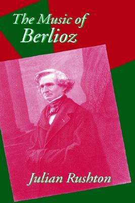 The Music of Berlioz (Hardcover)