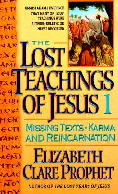 The Lost Teachings of Jesus, Book 1: Missing Texts - Karma and Reincarnation (Mass Market Paperback)