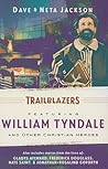Trailblazers: Featuring William Tyndale and Other Christian Heroes