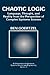 Chaotic Logic: Language, Thought, and Reality from the Perspective of Complex Systems Science (IFSR International Series in Systems Science and Systems Engineering, 9)