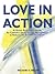 Love In Action: A Direct-ac...