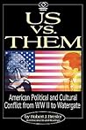Us vs. Them: American Political and Cultural Conflict from WWII to Watergate (American Visions: Readings in American Culture)