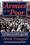 Armies of the Poor: Determinants of Working-class Participation in in the Parisian Insurrection of June 1848