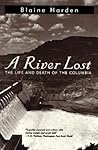 A River Lost by Blaine Harden