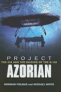 Project Azorian: The CIA and the Raising of the K-129