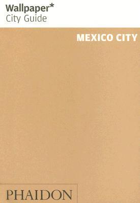 Wallpaper City Guide: Mexico City (Paperback)