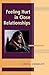 Feeling Hurt in Close Relationships (Advances in Personal Relationships)