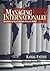 Managing Internationally: Succeeding in a Culturally Diverse World