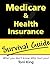 Medicare and Health Insurance Survival Guide