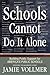 Schools Cannot Do It Alone