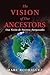 The Vision of Our Ancestors...