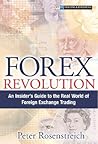 Forex Revolution: An Insider's Guide To The Real World Of Foreign Exchange Trading