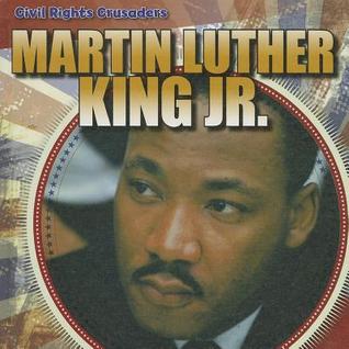 Martin Luther King Jr. (Civil Rights Crusaders)