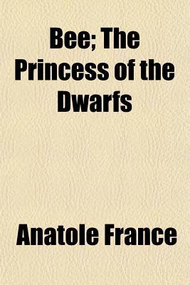 Bee; The Princess of the Dwarfs