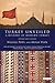 Turkey Unveiled: A History of Modern Turkey