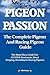 Pigeon Passion. the Complete Pigeon and Racing Pigeon Guide. by Elliott Lang