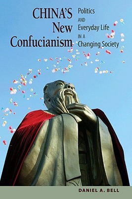 China's New Confucianism: Politics and Everyday Life in a Changing Society (Hardcover)
