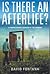 Is There An Afterlife?: A C...