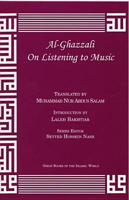 Al-Ghazzali On Listening to Music (Great Books of the Islamic World)