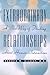 Extraordinary Relationships by Roberta M. Gilbert