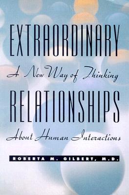 Extraordinary Relationships: A New Way of Thinking About Human Interactions (Paperback)