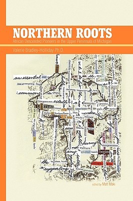 Northern Roots: African Descended Pioneers in the Upper Peninsula of Michigan (Paperback)