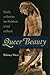 Queer Beauty: Sexuality and...