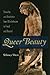 Queer Beauty by Whitney Davis