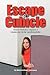 Escape the Cubicle by Mark Anthony Germanos