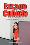 Escape the Cubicle: How to leave your corporate or government job for something better