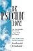 Be Psychic Now! by Nathaniel Friedland