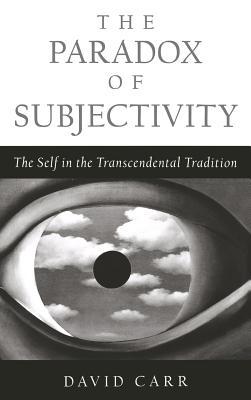 The Paradox of Subjectivity: The Self in the Transcendental Tradition (Hardcover)