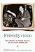 Friendlyvision: Fred Friendly and the Rise and Fall of Television Journalism