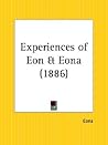 Experiences of Eon and Eona