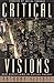 Critical Visions: New Directions in Social Theory (Legacies of Social Thought Series)