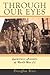 Through Our Eyes: Eyewitness Accounts of World War II